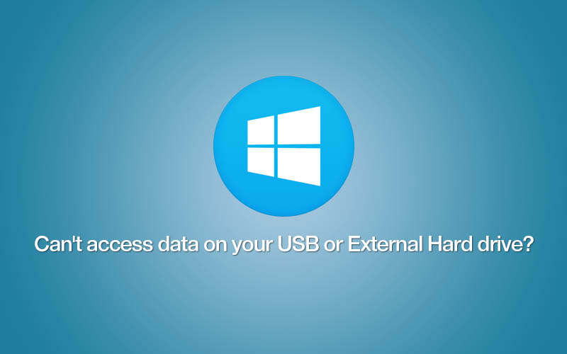 Can’t access data on your USB or External Hard drive? – Windows 7, 8, Vista, XP