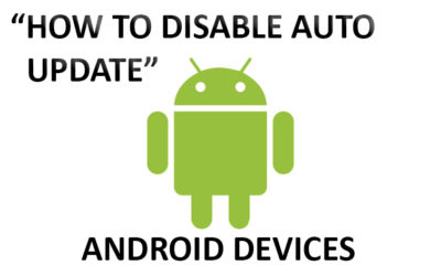 How to disable auto update android phones & tablets