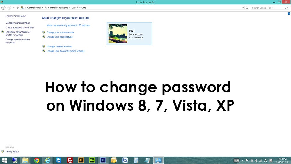 How to change password on Windows 8, 7, XP, Vista | Change password Windows 8, 7, XP, Vista