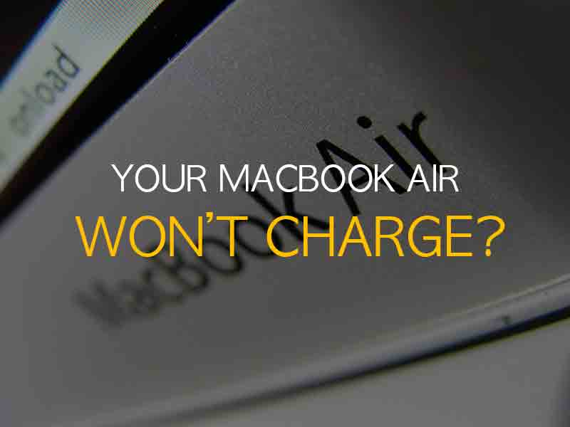 Macbook Air won’t charge? or No light on the MagSafe adapter? or Won’t turn on?