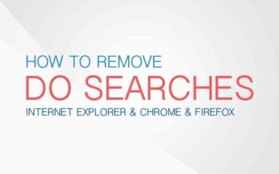 Removing dosearches virus from Chrome & Internet Explorer & Firefox