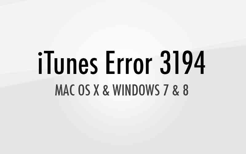 itunes error 3194 host file on windows7 & Windows8 & mac