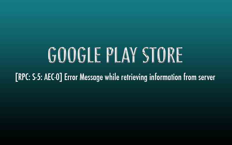 rpc s-5 aec-0 error retrieving information from server