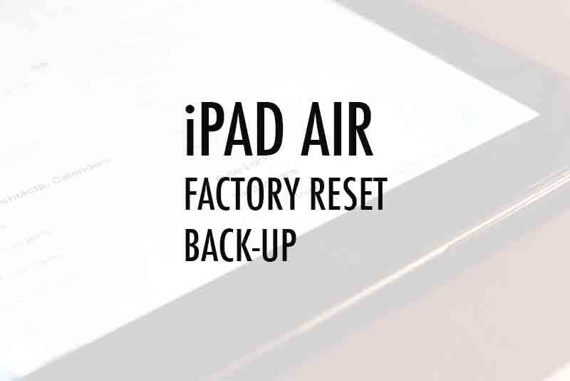 iPad Air Factory reset & backup