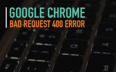 FIX – Bad request error 400 in Gmail on Google Chrome Web Browser