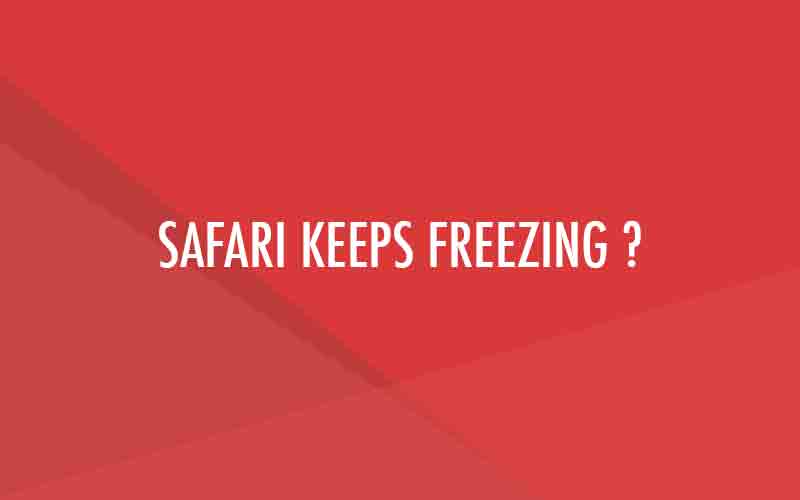 Mac Safari keep freezing ? – Solution