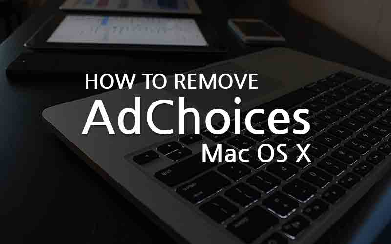 remove adchoices mac os x (safari, chrome, firefox)