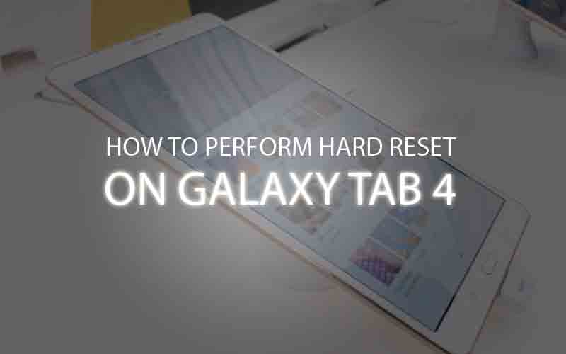 hard resetting (factory mode) on Samsung Galaxy Tab 4