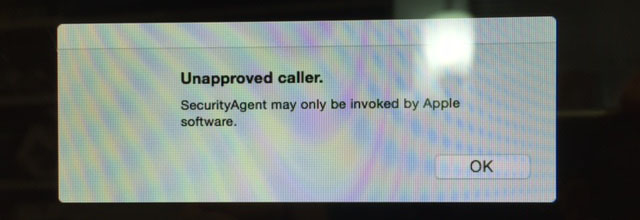 Mac Unapproved caller. SecurityAgent may only be invoked by Apple software