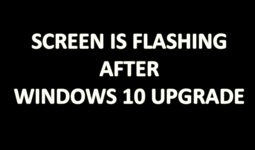 Windows 10 Fix – Screen flashing | Screen constantly flashes