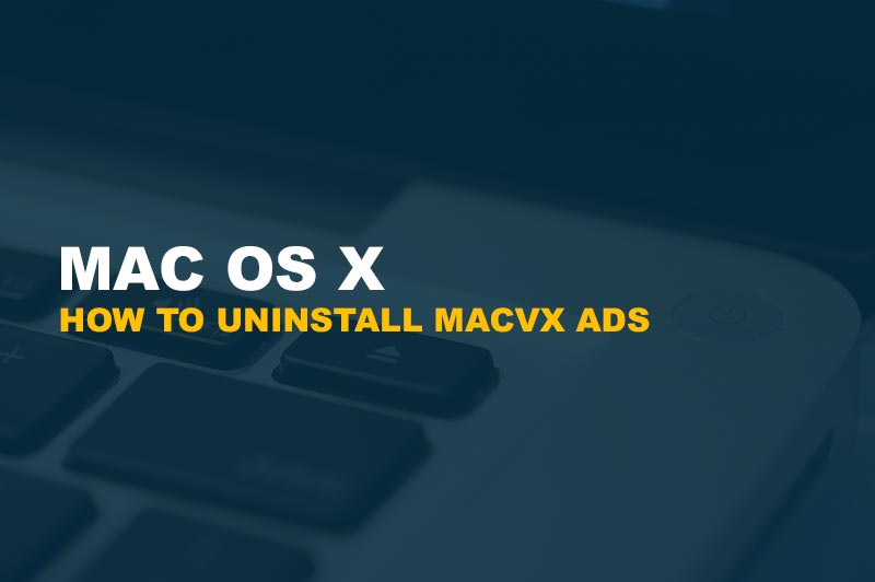 How to uninstall Macvx Ads on Mac OS X Yosemite (Macbook Pro & Air)