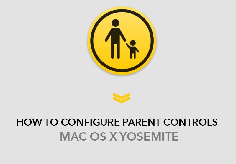 Parental Controls Set Up on Mac OS X Yosemite (Macbook Pro & Air & iMac)