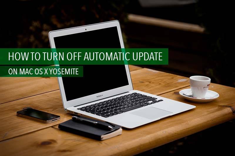 Disabling automatic app & software update on Mac OS X Yosemite