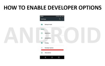How to enable “Developer options” on android phones & devices