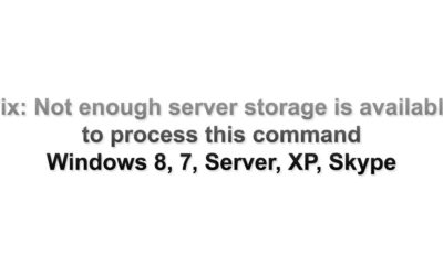 Fix: Not enough server storage is available to process this command Windows 8, 7, Server, XP, Skype